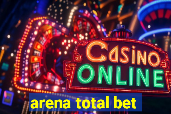 arena total bet